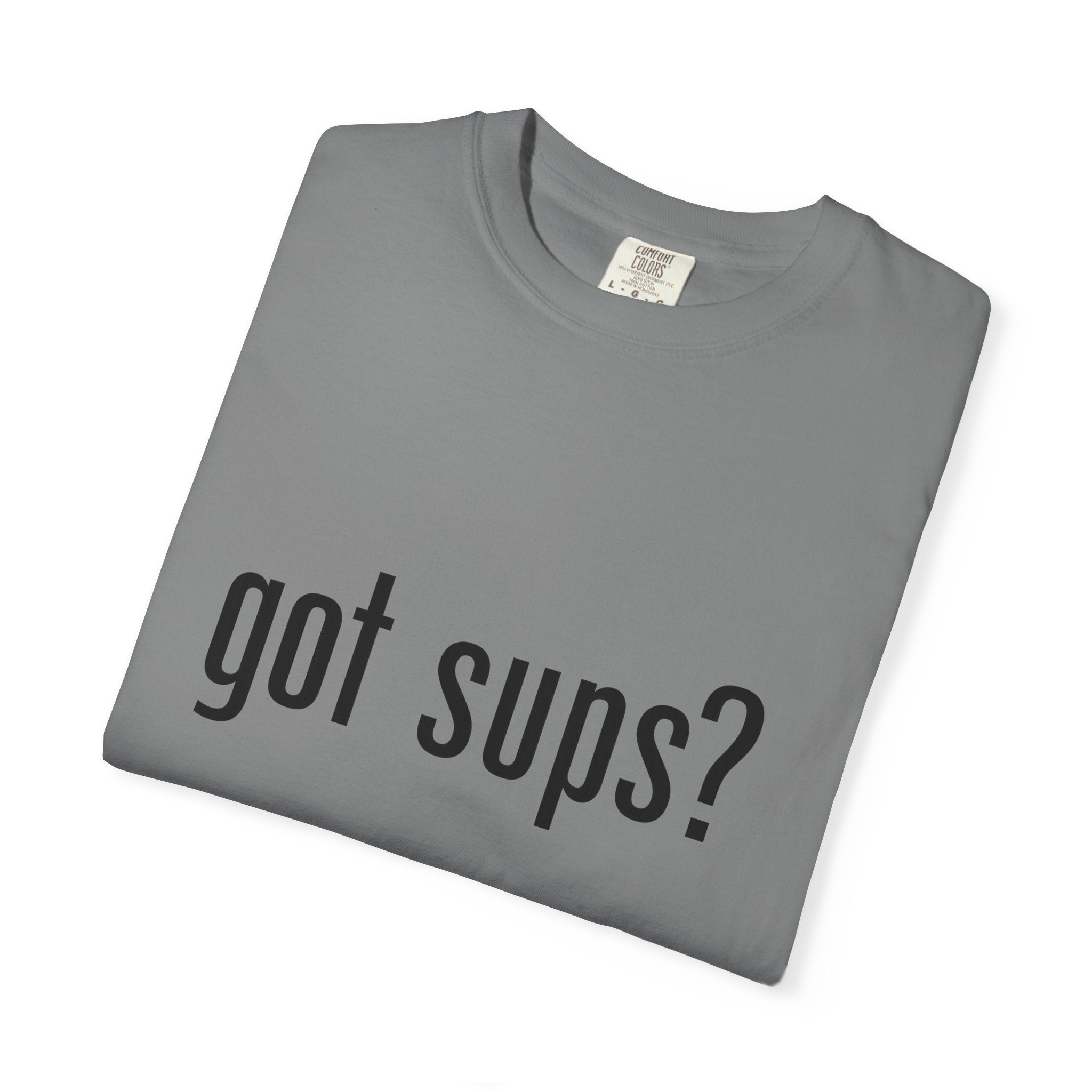 Got Sups? T-Shirt — Funny SUP Paddleboarding Tee for Stand Up Paddle Fans